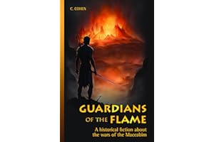 Guardians of the Flame: A historical fiction about the wars of the Maccabim