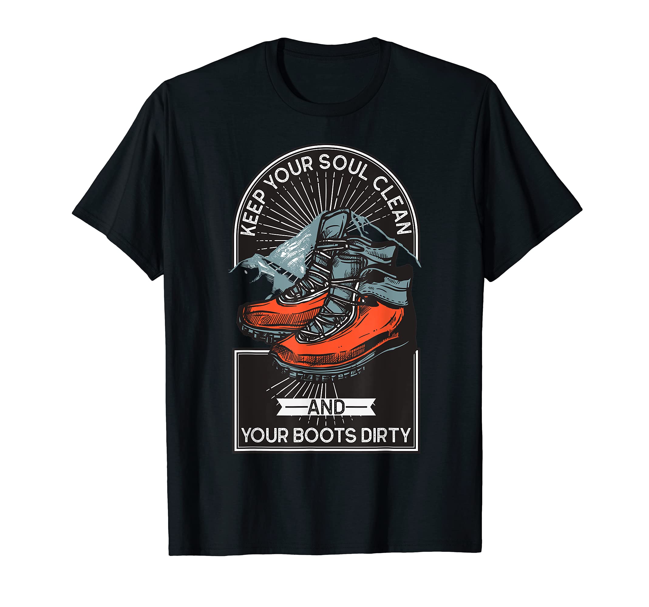 Camping Keep Your Boots Dirty Funny Summer Hiking Gear T-Shirt