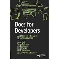 Docs for Developers: An Engineer’s Field Guide to Technical Writing