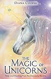 The Magic of Unicorns: Help and Healing from the