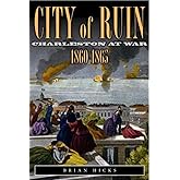 City of Ruin: Charleston at War 1860-1865