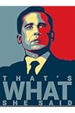 That's What She Said - Michael Scott Quote 19 - The Office Poster (18 inch X 12 inch, Rolled)