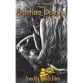 Fighting Destiny (The Fae Chronicles)