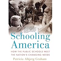 Schooling America: How the Public Schools Meet the Nation's Changing Needs (Institutions of American Democracy)