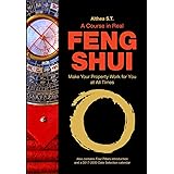 A Course in Real Feng Shui: Make Your Property Work for You, at All Times