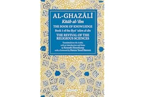 The Book of Knowledge: Book 1 of The Revival of the Religious Sciences (The Fons Vitae Al-Ghazali Series)