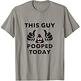 This Guy Pooped Today Smiling Pile of Poo Funny T-Shirt