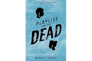 Playlist for the Dead: A Gut-Wrenching Young Adult Mystery of Grief, Friendship, and Truth