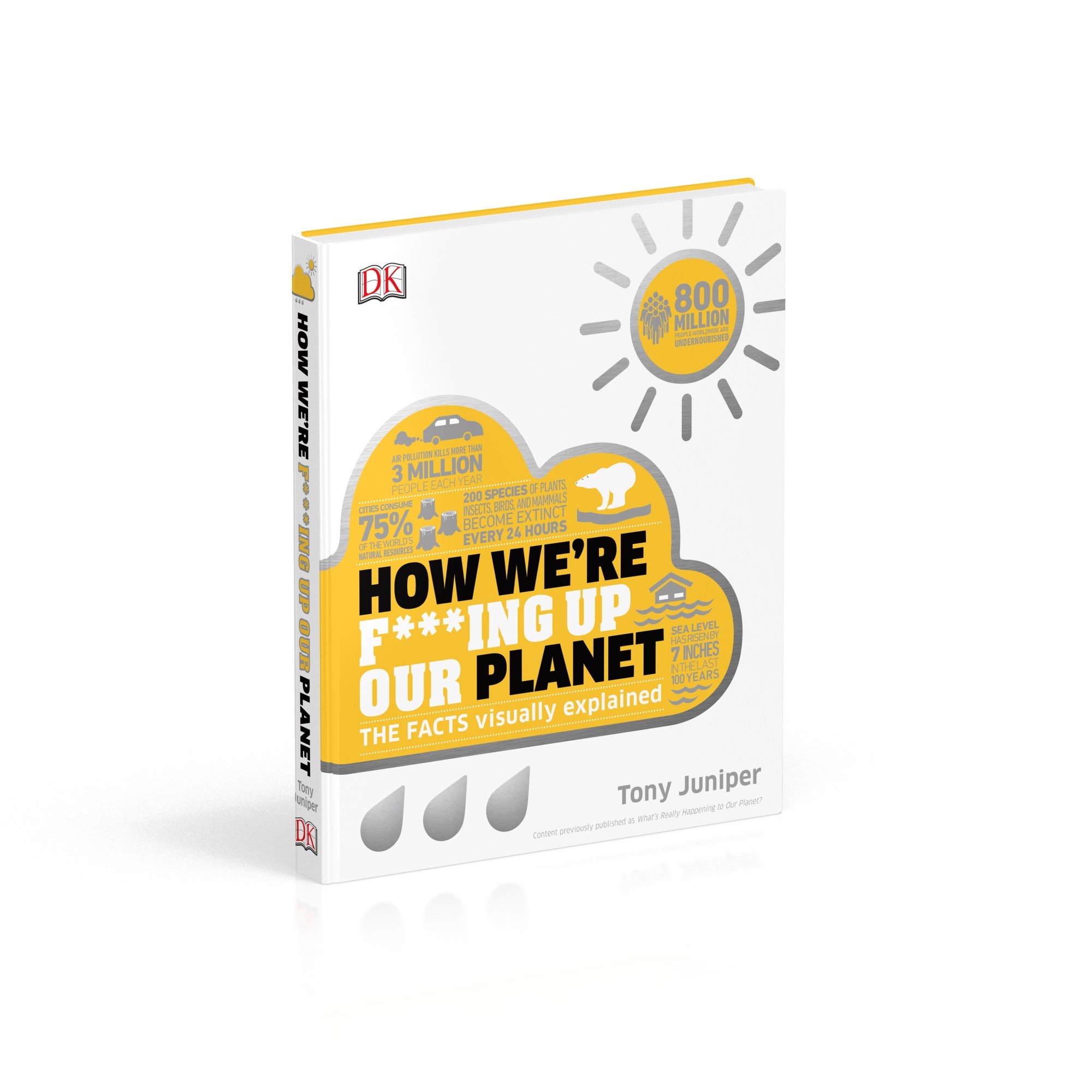 How We Re F Ing Up Our Planet How Things Work Juniper Tony Amazon Com Books