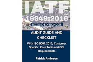 IATF 16949:2016 Plus ISO 9001:2015: ASSESSMENT (AUDIT) Guide and Checklist