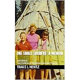 One Small Sacrifice: A Memoir: Lost Children of the Indian Adoption Projects
