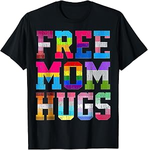 Free Mom Hugs for Pride Month LGBT Mother's Day T-Shirt