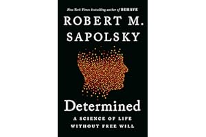 Determined: A Science of Life without Free Will