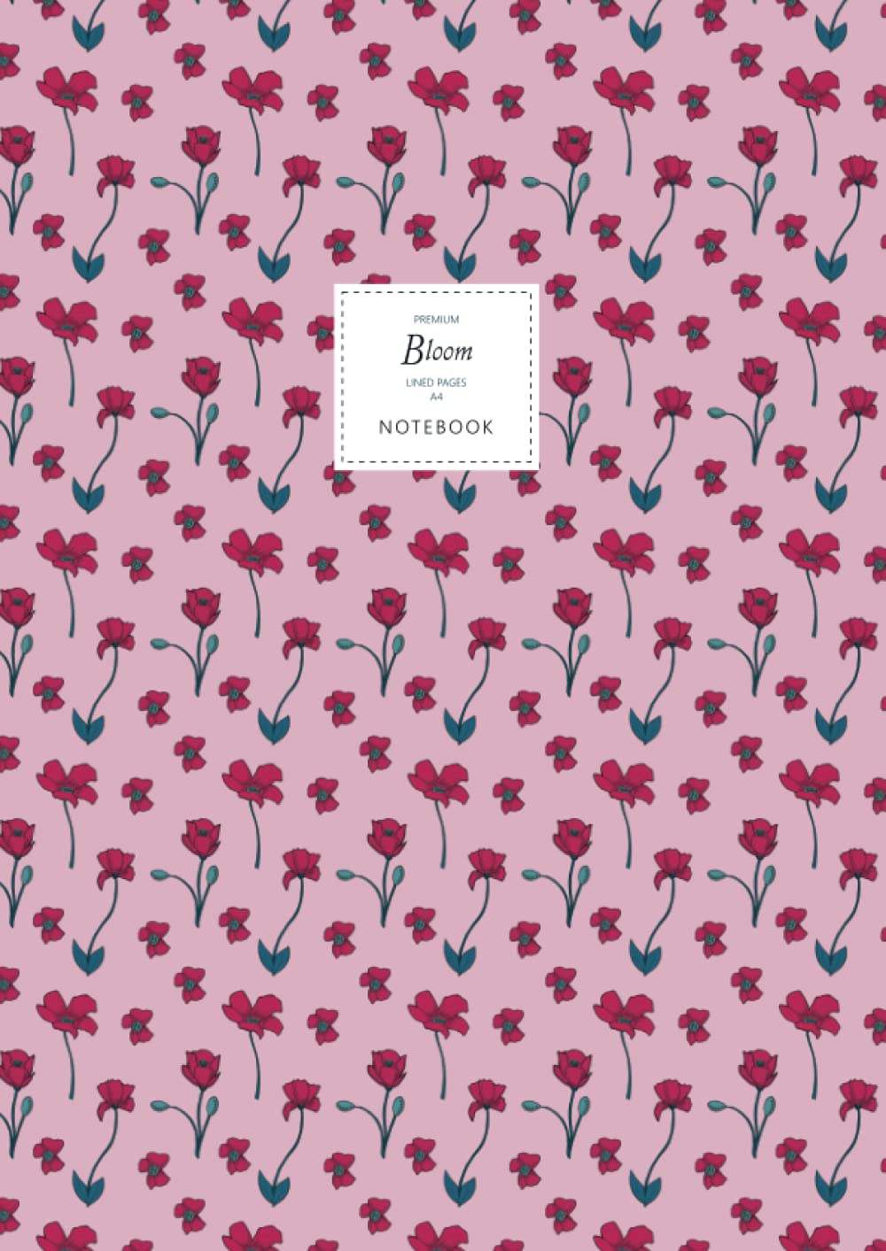 Bloom Notebook - Lined Pages - A4 - Premium: (Rose Edition) Fun notebook 192 lined pages (A4 / 8.27x11.69 inches / 21x29.7cm)