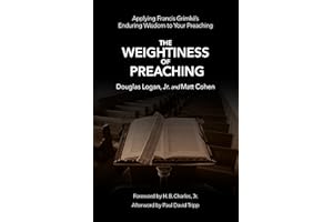 The Weightiness of Preaching: Applying Francis Grimké’s Enduring Wisdom To Your Preaching