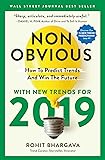 Non-Obvious 2019: How To Predict Trends And Win The Future (Non-Obvious Trends Series (9))