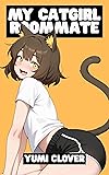 My Catgirl Roommate: A Monster Girl Erotica Harem