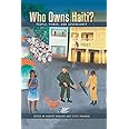 Who Owns Haiti?: People, Power, and Sovereignty