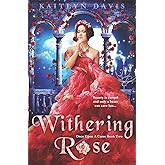 Withering Rose (Once Upon A Curse)