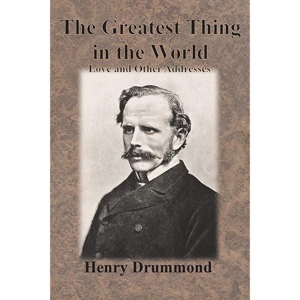 Greatest Thing in the World: Drummond, Henry: 9789395741378