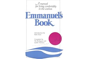 Emmanuel's Book: A Manual for Living Comfortably in the Cosmos