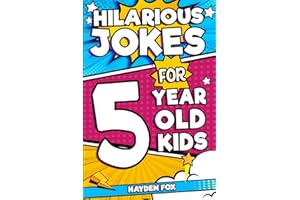 Hilarious Jokes For 5 Year Old Kids: An Awesome LOL Gag Book For Young Boys and Girls Filled With Tons of Tongue Twisters, Rib Ticklers, Side Splitters, and Knock Knocks