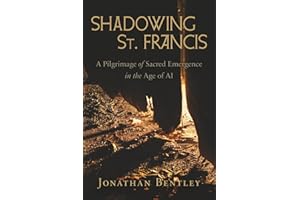 Shadowing St. Francis: A Pilgrimage of sacred emergence in the age of AI