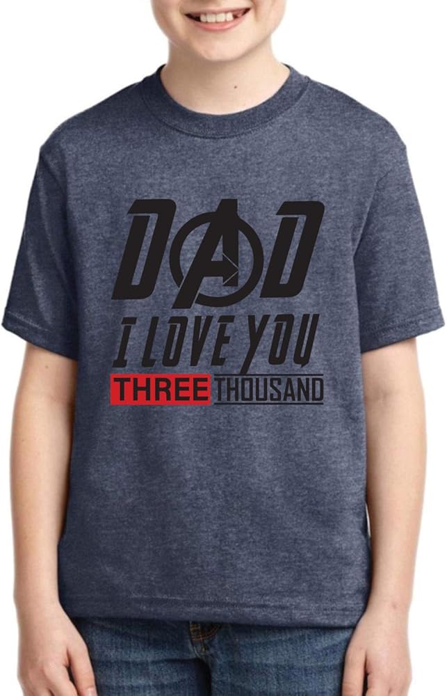 Dad I Love You Three Thousand Movie D Graphic T Shirt ...