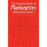 The Complete Book of Marionettes (Dover Crafts: Dolls &amp; Toys)