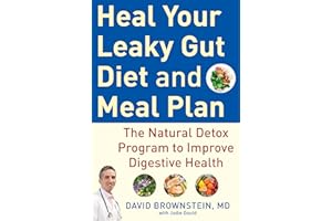 Heal Your Leaky Gut Diet and Meal Plan: The Natural Detox Program to Improve Digestive Health