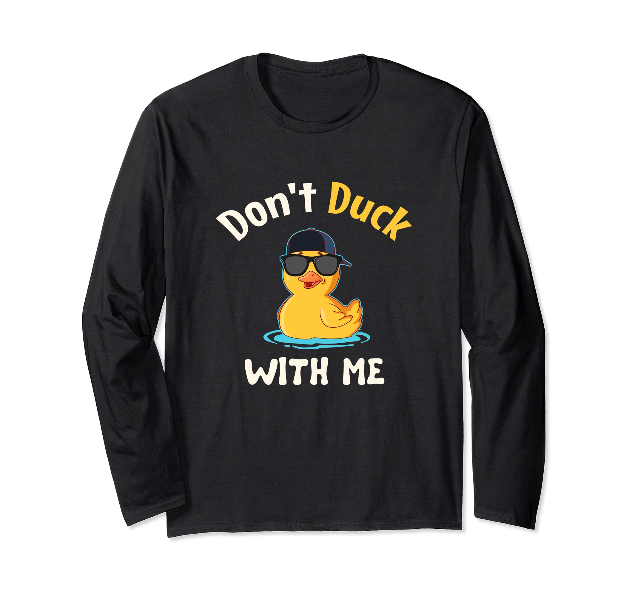 Don't Duck With Me Rubber Duckie Long Sleeve T-Shirt