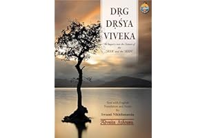 Drig-Drisya-Viveka: An Inquiry into the Nature of the ‘Seer’ and the ‘Seen’