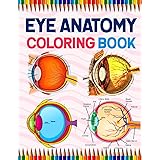 Eye Anatomy Coloring Book: Human Eye Anatomy Student's Self-test Coloring Book for Ophthalmology Students | Perfect Gift for 