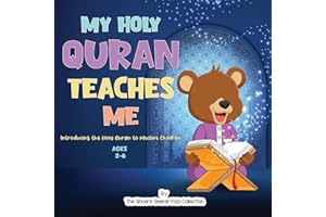 My Holy Quran Teaches Me: Introducing the Holy Quran to Muslim Children (Islam for Kids Series)