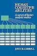 Human Cognitive Abilities: A Survey of Factor-Analytic Studies
