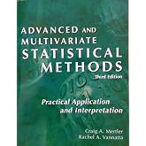 Advanced and Multivariate Statistical Methods: Practical Application and Interpretation