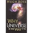 Why the Universe Is the Way It Is (Reasons to Believe)