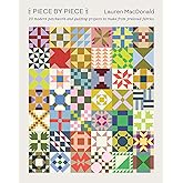 Piece by Piece: 20 Modern Patchwork and Quilting Projects to Make from Preloved Fabrics