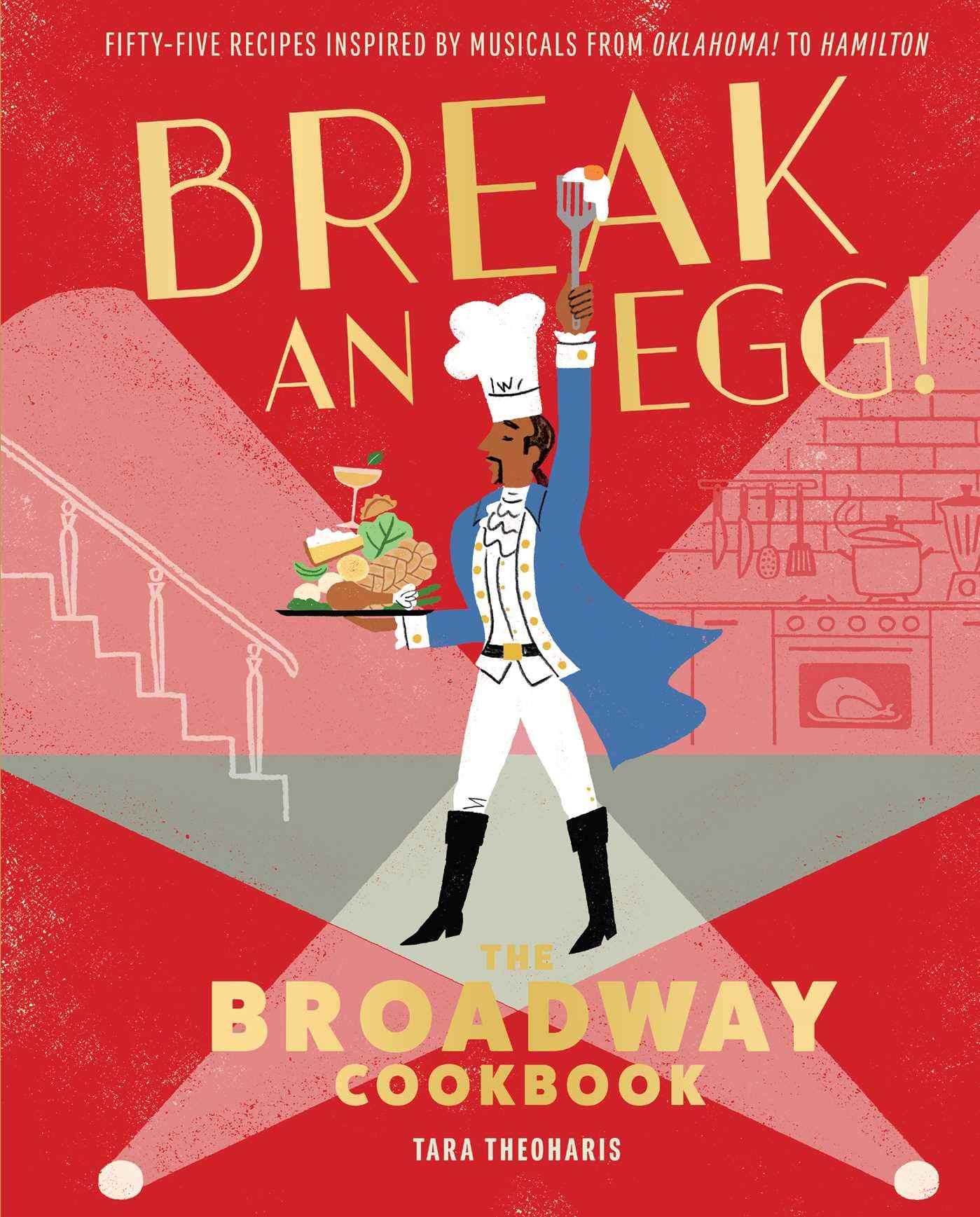Break an Egg!: The Broadway Cookbook Break an Egg!: The Broadway Cookbook Hardcover