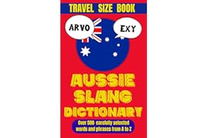 Aussie Slang Dictionary : A Hilarious Journey Through Australia’s Unique Language