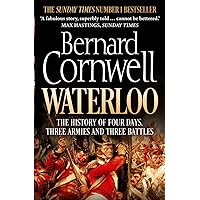 Waterloo: The History of Four Days, Three Armies and Three Battles