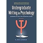 Undergraduate Writing in Psychology: Learning to Tell the Scientific Story (Learning to Tell the Scientific Story, 3rd Ed. 20