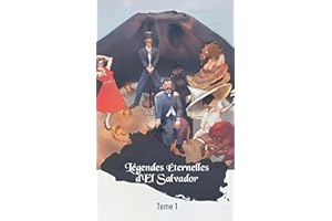 Légendes Éternelles d’El Salvador: Le Commencement (French Edition)