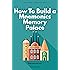 Mnemonics Memory Palace. Book One And Two.: The Forgotten Craft Of Memorizing And Memory Improvement With Total Recall (How To Build a Mnemonics Memory Palace 3)