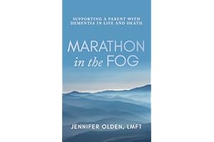 Marathon in the Fog: Supporting a Parent with Dementia in Life and Death