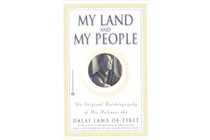 My Land and My People: The Original Autobiography of His Holiness the Dalai Lama of Tibet