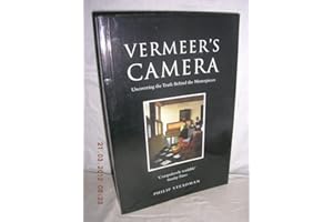 Vermeer's Camera: Uncovering the Truth Behind the Masterpieces