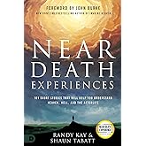 Near Death Experiences: 101 Short Stories That Will Help You Understand Heaven, Hell, and the Afterlife (An NDE Collection)