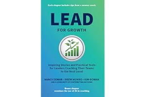 Lead for Growth: Inspiring Stories and Practical Tools for Leaders Coaching Their Teams to the Next Level