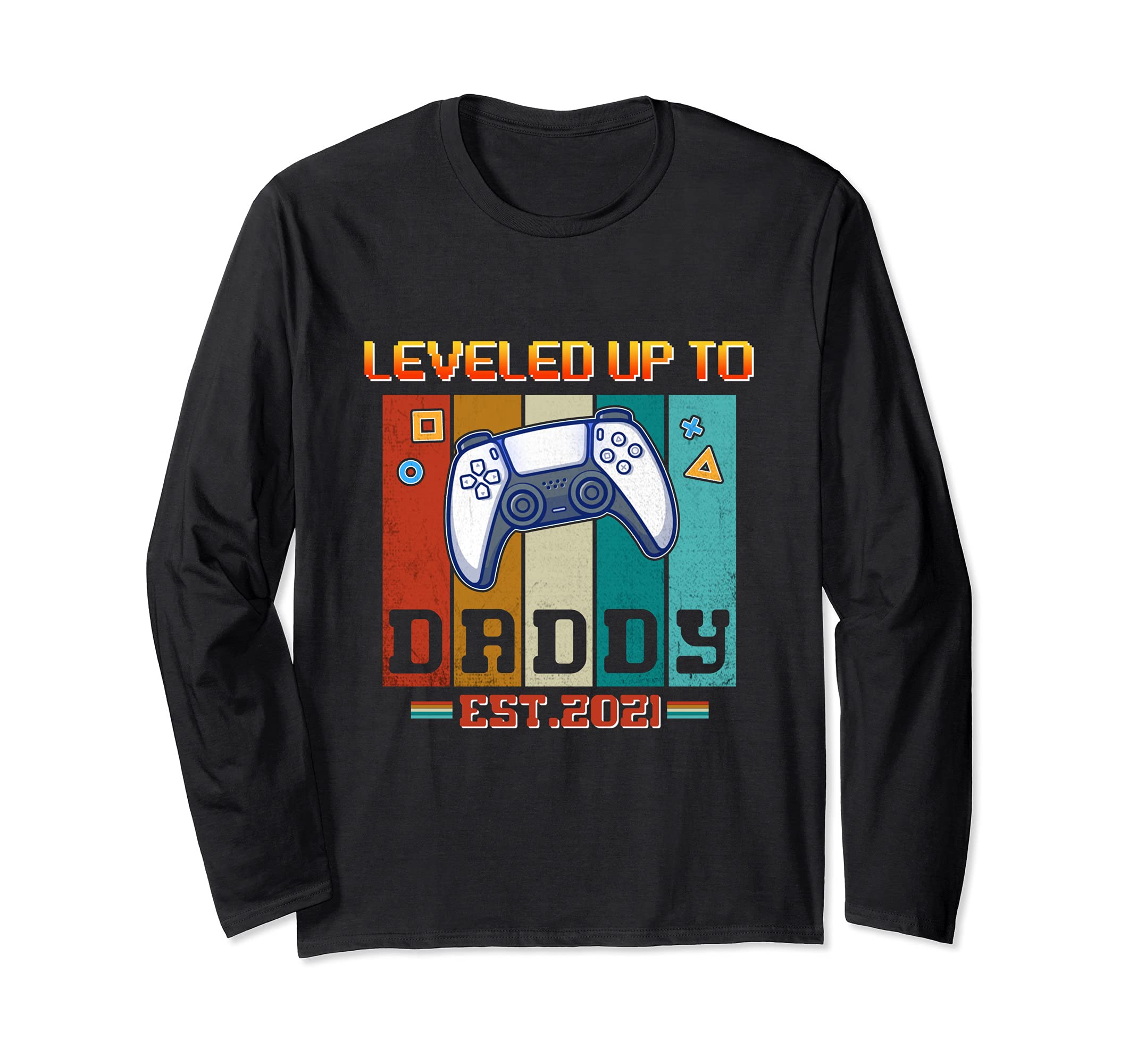 Leveled Up To Daddy Est 2021 Father's Day Arcade Game Gaming Long Sleeve T-Shirt